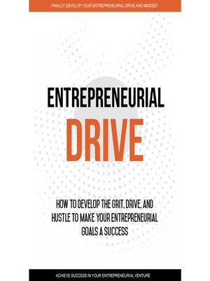 cover image of Entrepreneurial Drive--Developing Your Entrepreneurial Mindset
